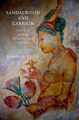 Cover image for Sandalwood and Carrion: Smell in Indian Religion and Culture