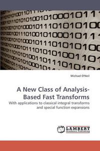 Cover image for A New Class of Analysis-Based Fast Transforms