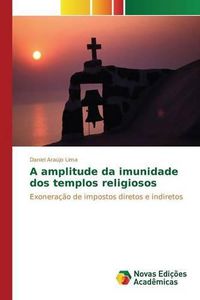 Cover image for A Amplitude Da Imunidade DOS Templos Religiosos