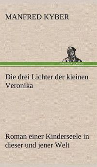 Cover image for Die Drei Lichter Der Kleinen Veronika