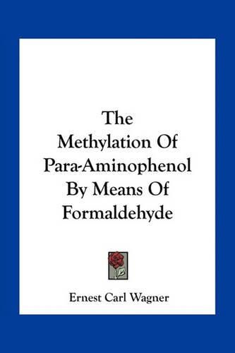 The Methylation of Para-Aminophenol by Means of Formaldehyde