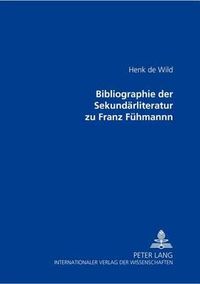 Cover image for Bibliographie Der Sekundaerliteratur Zu Franz Fuehmann