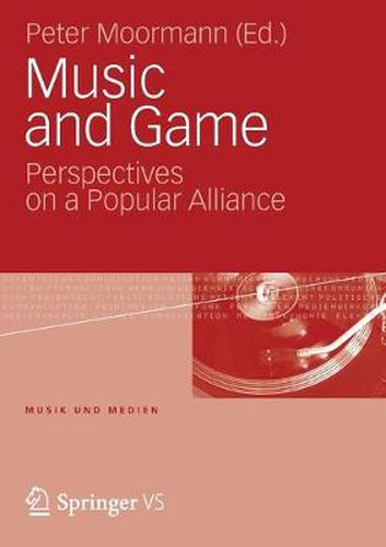 Cover image for Music and Game: Perspectives on a Popular Alliance