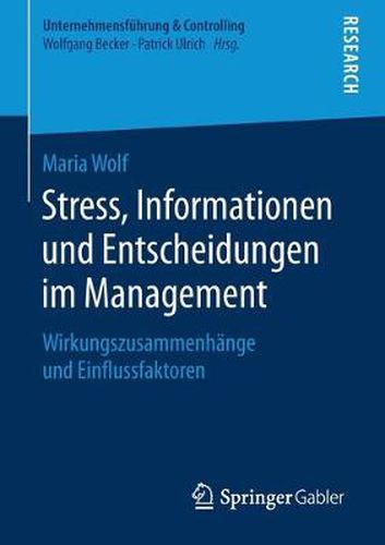 Cover image for Stress, Informationen Und Entscheidungen Im Management: Wirkungszusammenhange Und Einflussfaktoren