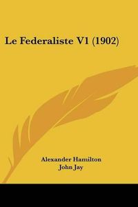 Cover image for Le Federaliste V1 (1902)