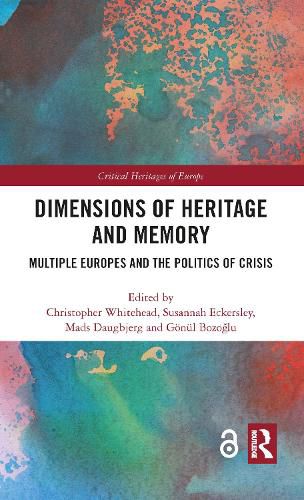 Cover image for Dimensions of Heritage and Memory: Multiple Europes and the Politics of Crisis