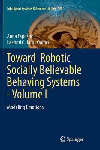 Cover image for Toward  Robotic Socially Believable Behaving Systems - Volume I: Modeling Emotions