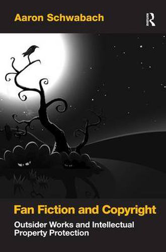 Cover image for Fan Fiction and Copyright: Outsider Works and Intellectual Property Protection