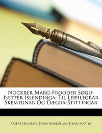 Cover image for Nockrer Marg-Frooder Sogu- Aetter Islendinga: Til Leifilegrar Skemtunar Og Daegra-Stittingar