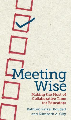 Cover image for Meeting Wise: Making the Most of Collaborative Time for Educators