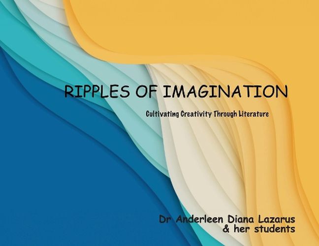 Cover image for Ripples of Imagination - Cultivating Creativity Through Literature (Full Colour)