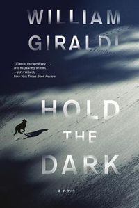 Cover image for Hold the Dark: A Novel