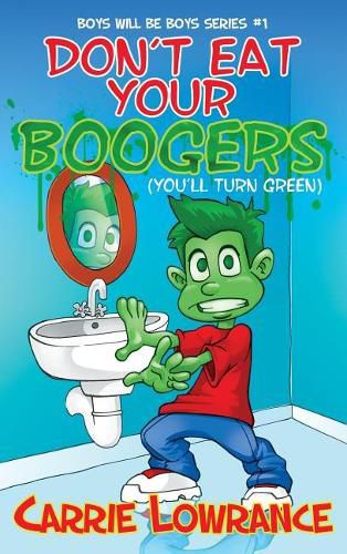 Cover image for Don't Eat Your Boogers (You'll Turn Green)