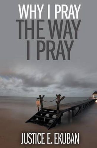 Cover image for Why I Pray the Way I Pray