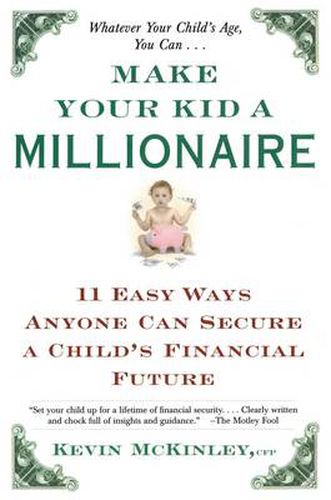 Make Your Kid a Millionaire: 11 Easy Ways Anyone Can Secure a Child's Financial Future