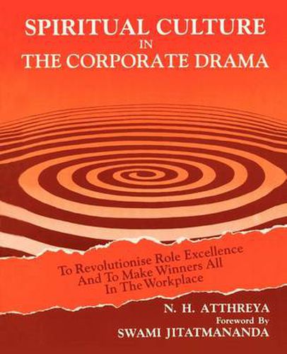 Cover image for Spiritual Culture in the Corporate Drama: To Revolutionise Role Excellence and to Make Winners All in the Workplace