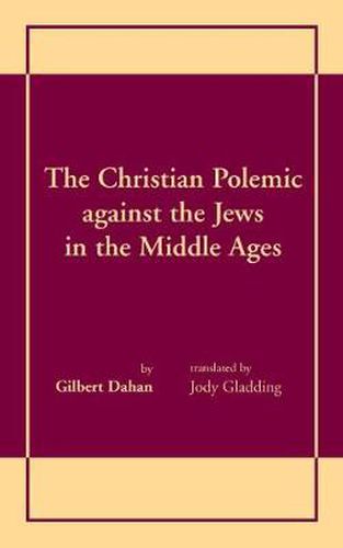 Christian Polemic against the Jews in the Middle Ages, The