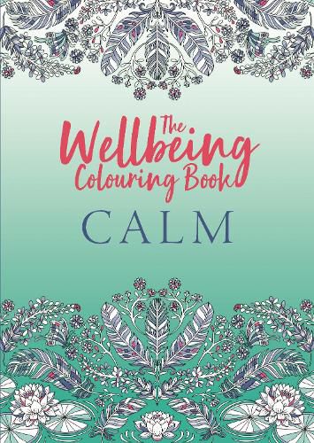 The Wellbeing Colouring Book: Calm