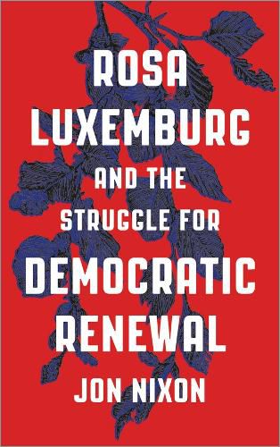 Cover image for Rosa Luxemburg and the Struggle for Democratic Renewal