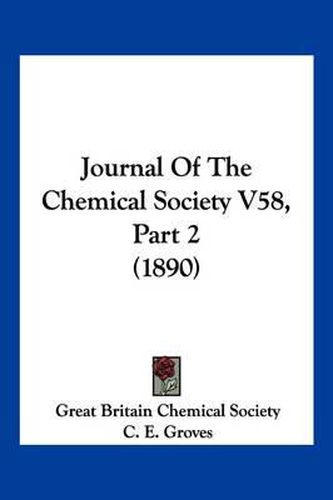 Cover image for Journal of the Chemical Society V58, Part 2 (1890)