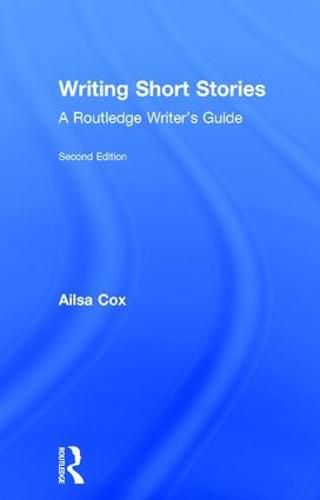 Cover image for Writing Short Stories: A Routledge Writer's Guide