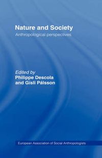 Cover image for Nature and Society: Anthropological Perspectives