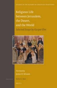 Cover image for Religious Life between Jerusalem, the Desert, and the World: Selected Essays by Kaspar Elm