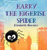 Cover image for Harry the Highrise Spider