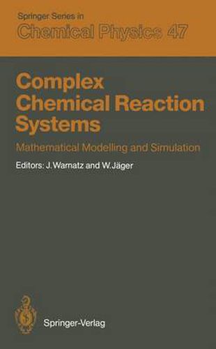 Cover image for Complex Chemical Reaction Systems: Mathematical Modelling and Simulation Proceedings of the Second Workshop, Heidelberg, Fed. Rep. of Germany, August 11-15, 1986