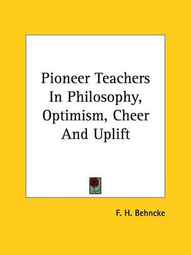 Cover image for Pioneer Teachers in Philosophy, Optimism, Cheer and Uplift