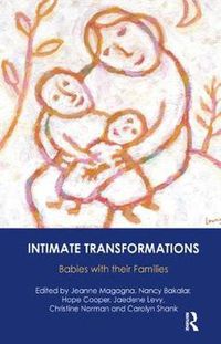 Cover image for Intimate Transformations: Babies with Their Families