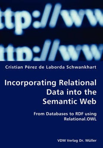 Cover image for Incorporating Relational Data into the Semantic Web- Fronal.OWLom Databases to RDF using Relational.OWL