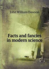 Cover image for Facts and fancies in modern science