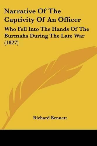Cover image for Narrative of the Captivity of an Officer: Who Fell Into the Hands of the Burmahs During the Late War (1827)