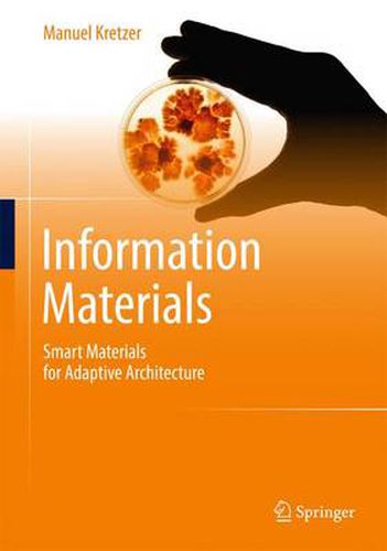 Cover image for Information Materials: Smart Materials for Adaptive Architecture