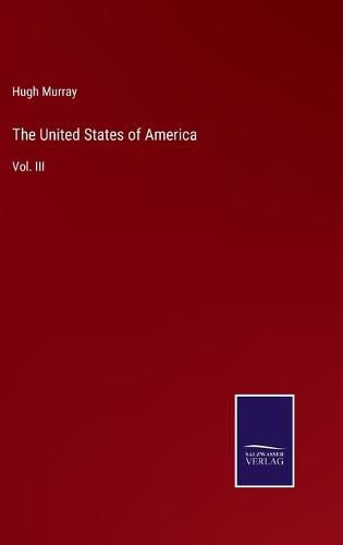 The United States of America: Vol. III