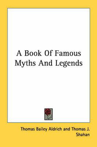 Cover image for A Book of Famous Myths and Legends