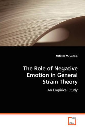 Cover image for The Role of Negative Emotion in General Strain Theory