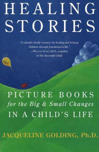 Cover image for Healing Stories: Picture Books for the Big and Small Changes in a Child's Life