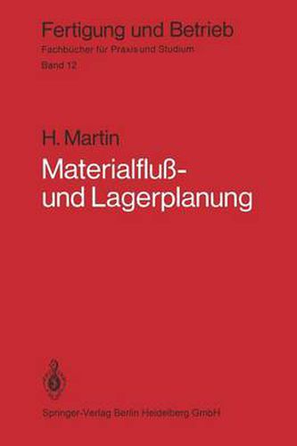 Materialfluss- Und Lagerplanung: Planungstechnische Grundlagen, Materialflusssysteme, Lager- Und Verteilsysteme