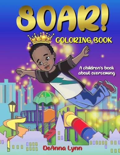 Cover image for SOAR! Coloring Book: A Children's Book About Overcoming