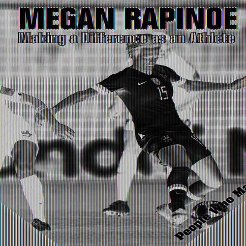 Megan Rapinoe: Making a Difference as an Athlete