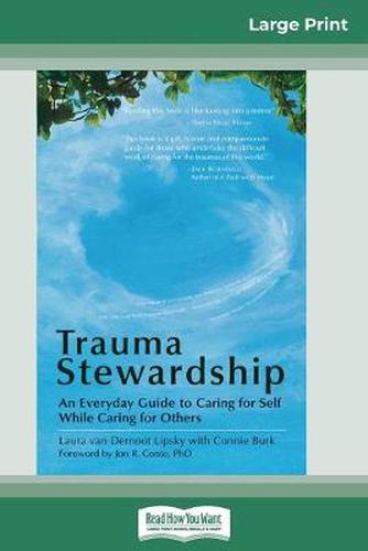 Cover image for Trauma Stewardship: An Everyday Guide to Caring for Self While Caring for Others (16pt Large Print Edition)