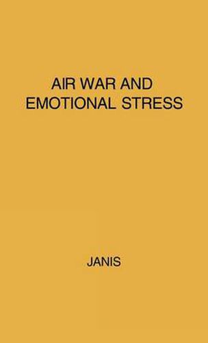 Cover image for Air War and Emotional Stress: Psychological Studies of Bombing and Civilian Defense