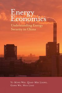 Cover image for Energy Economics: Understanding Energy Security in China