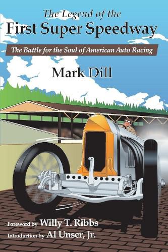 The Legend of the First Super Speedway: The Battle for the Soul of American Auto Racing