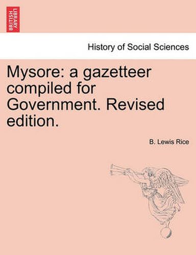 Cover image for Mysore: a gazetteer compiled for Government. Revised edition. VOL. I