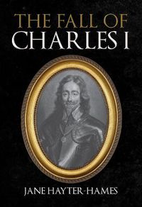 Cover image for The Fall of Charles I