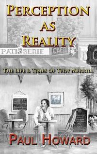 Cover image for Perception As Reality: The Life and Times of Tedy Merrill
