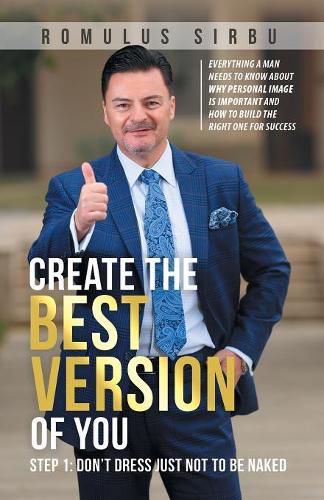Cover image for Create the Best Version of You: Step 1: Don't Dress Just Not to Be Naked